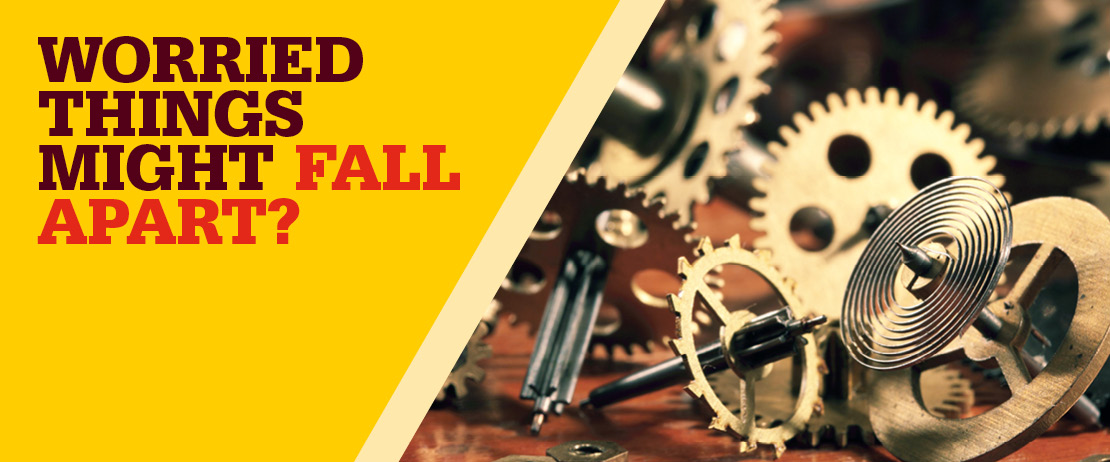 Worried things might fall apart?